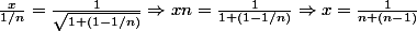 \frac{x}{1/n} = \frac{1}{\sqrt{1+(1-1/n)}} \Rightarrow xn = \frac{1}{1+(1-1/n)} \Rightarrow x = \frac{1}{n+(n-1)}
